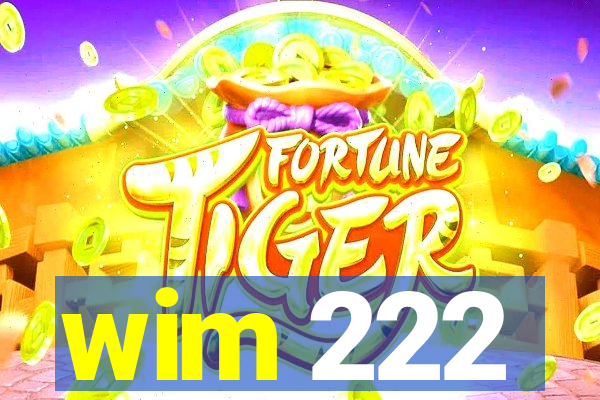 wim 222